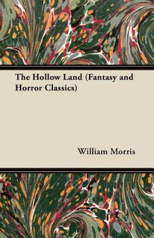 Kniha The Hollow Land (Fantasy and Horror Classics) William Morris