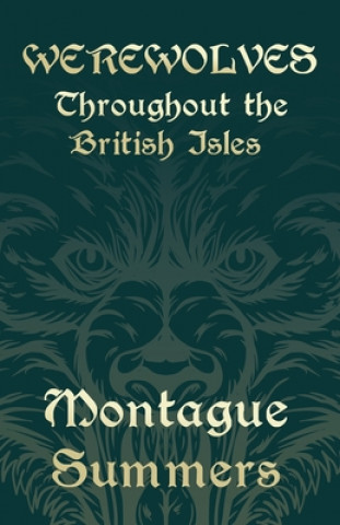 Carte Werewolves - Throughout the British Isles (Fantasy and Horror Classics) Montague Summers