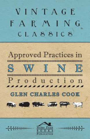 Book Approved Practices in Swine Production Glen Charles Cook