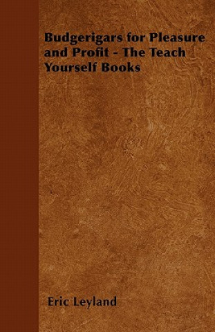 Livre Budgerigars for Pleasure and Profit - The Teach Yourself Books Eric Leyland