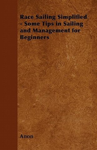 Livro Race Sailing Simplified - Some Tips in Sailing and Management for Beginners Anon