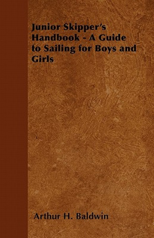 Carte Junior Skipper's Handbook - A Guide to Sailing for Boys and Girls Arthur H. Baldwin