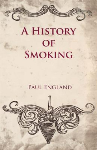 Kniha A History of Smoking Paul England