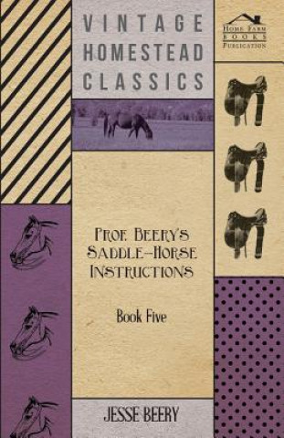 Kniha Prof. Beery's Saddle-Horse Instructions - Book Five Jesse Beery