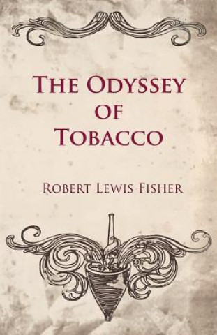 Carte The Odyssey of Tobacco Robert Lewis Fisher