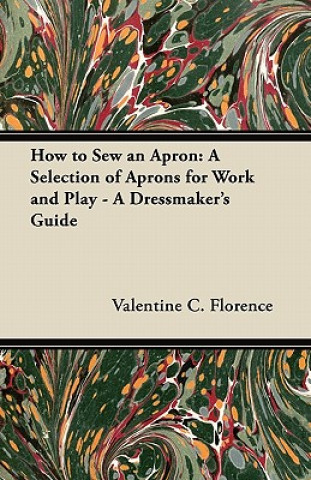 Kniha How to Sew an Apron Valentine C. Florence