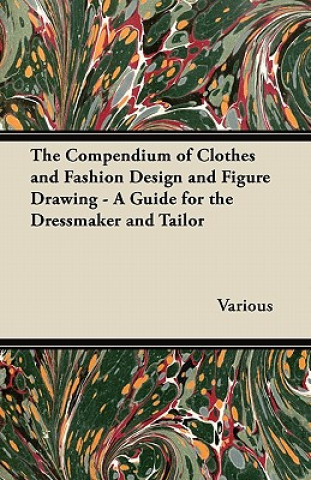 Book The Compendium of Clothes and Fashion Design and Figure Drawing - A Guide for the Dressmaker and Tailor Ethel Traphagen