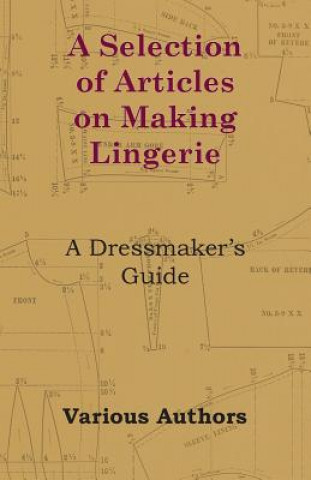 Carte A Selection of Articles on Making Lingerie - A Dressmaker's Guide Rose H. Thorpe