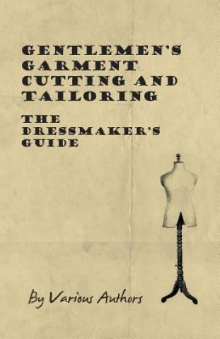 Book Gentlemen's Garment Cutting and Tailoring - The Dressmaker's Guide Various