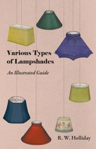 Libro Various Types of Lampshades - An Illustrated Guide R. W. Holliday