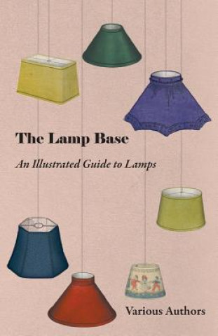 Książka Lamp Base - An Illustrated Guide to Lamps Various