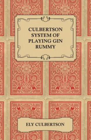 Könyv Culbertson System of Playing Gin Rummy Ely Culbertson