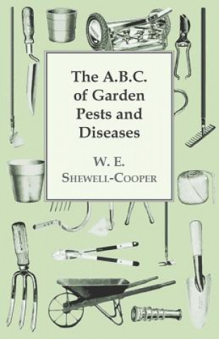 Carte The A.B.C. of Garden Pests and Diseases W. E. Shewell-Cooper