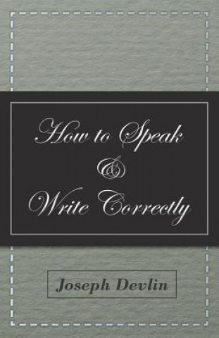 Kniha How to Speak and Write Correctly Joseph Devlin