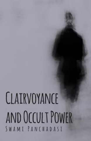 Könyv Clairvoyance and Occult Powers Swami Panchadasi