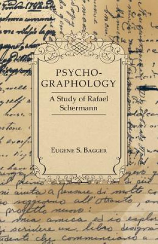Kniha Psycho-Graphology - A Study of Rafael Scbermann Eugene S. Bagger