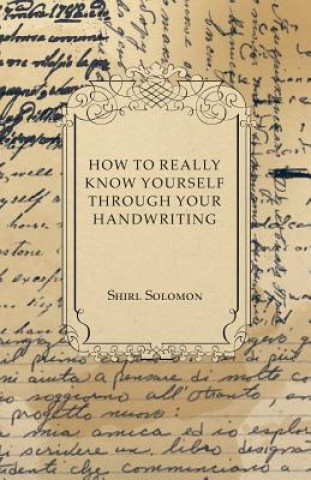 Livre How to Really Know Yourself Through Your Handwriting Shirl Solomon