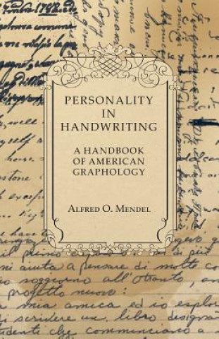 Knjiga Personality in Handwriting - A Handbook of American Graphology Alfred O. Mendel