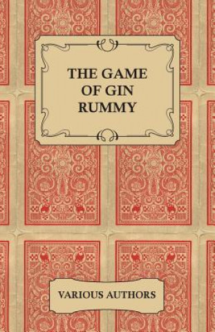 Libro Game of Gin Rummy - A Collection of Historical Articles on the Rules and Tactics of Gin Rummy Various