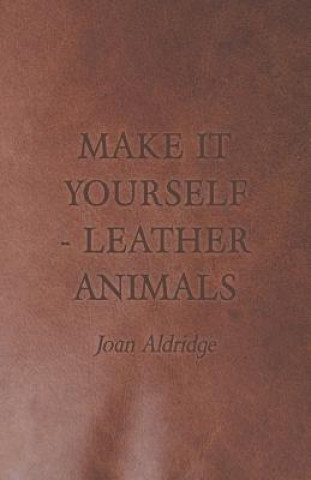 Buch Make it Yourself - Leather Animals Joan Aldridge