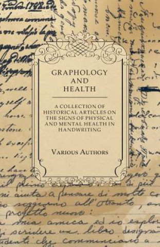 Carte Graphology and Health - A Collection of Historical Articles on the Signs of Physical and Mental Health in Handwriting Various