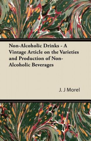 Carte Non-Alcoholic Drinks - A Vintage Article on the Varieties and Production of Non-Alcoholic Beverages J. J Morel