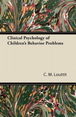 Carte Clinical Psychology of Children's Behavior Problems C. M. Louttit