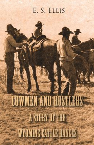 Carte Cowmen and Rustlers - A Story of the Wyoming Cattle Ranges Edward S. Ellis