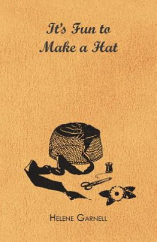 Kniha It's Fun to Make a Hat Helene Garnell