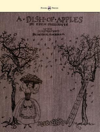 Könyv Dish Of Apples - Illustrated by Arthur Rackham Eden Phillpotts