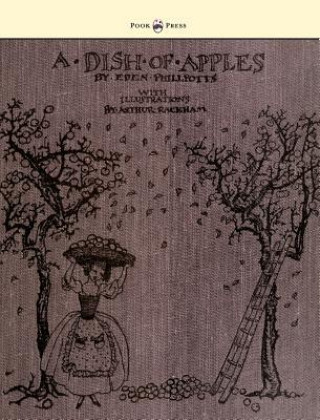 Kniha Dish Of Apples - Illustrated by Arthur Rackham Eden Phillpotts