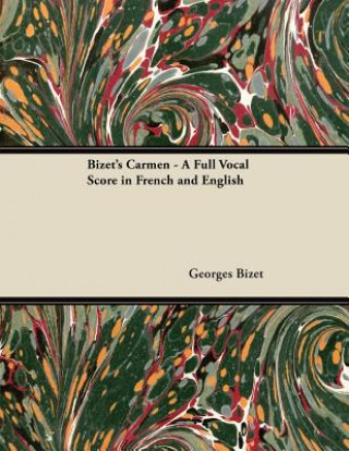Könyv Bizet's Carmen - A Full Vocal Score in French and English Georges Bizet