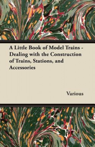 Libro Little Book of Model Trains - Dealing with the Construction of Trains, Stations, and Accessories. Various