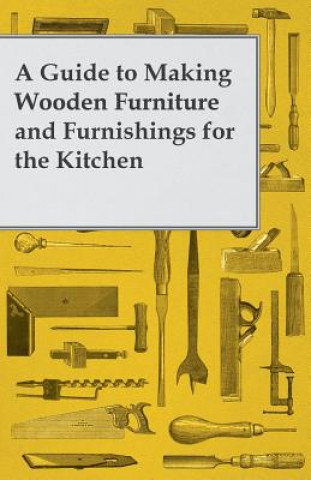 Buch Guide to Making Wooden Furniture and Furnishings for the Kitchen Anon