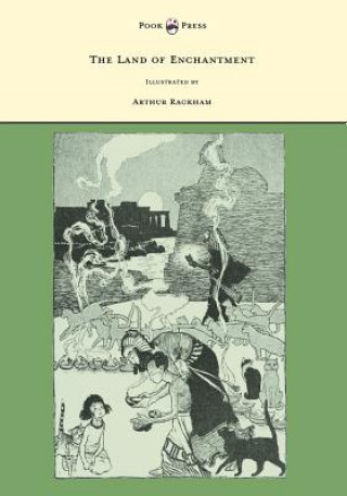 Knjiga Land of Enchantment - Illustrated by Arthur Rackham Various