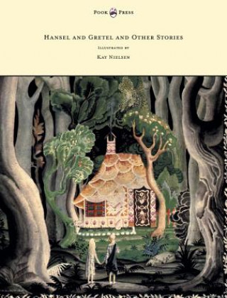 Könyv Hansel and Gretel and Other Stories by the Brothers Grimm - Illustrated by Kay Nielsen Brothers Grimm
