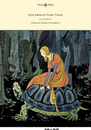 Kniha Old French Fairy Tales - Illustrated by Virginia Frances Sterrett Comtesse De Segur
