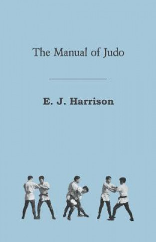 Könyv The Manual of Judo E. J. Harrison