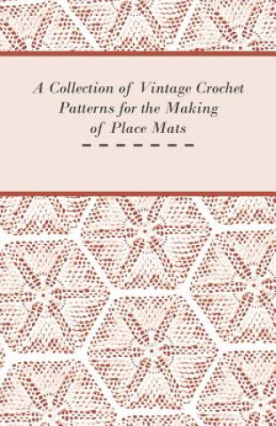 Buch A Collection of Vintage Crochet Patterns for the Making of Place Mats Anon