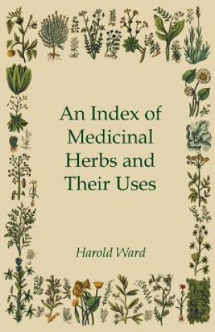 Carte An Index of Medicinal Herbs and Their Uses Harold Ward