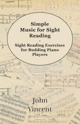 Carte Simple Music for Sight Reading - Sight Reading Exercises for Budding Piano Players John Vincent