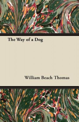 Kniha The Way of a Dog William Beach Thomas