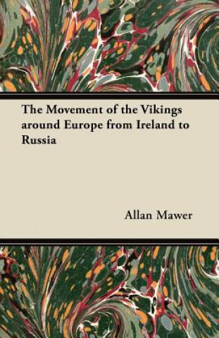 Carte The Movement of the Vikings around Europe from Ireland to Russia Allan Mawer
