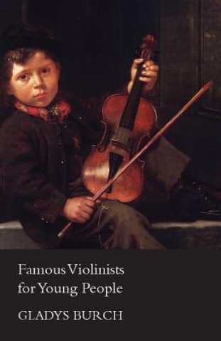 Carte Famous Violinists for Young People Gladys Burch