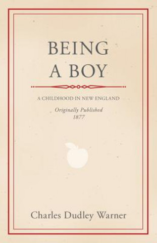 Könyv Being a Boy Charles Dudley Warner