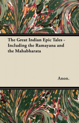 Könyv The Great Indian Epic Tales - Including the Ramayana and the Mahabharata Anon