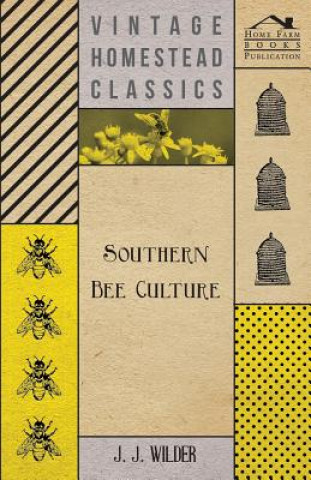 Książka Southern Bee Culture J. J. Wilder