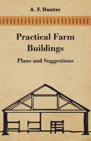 Carte Practical Farm Buildings - Plans and Suggestions A. F. Hunter