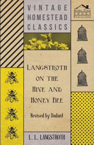 Carte Langstroth on the Hive and Honey Bee - Revised by Dadant Anon