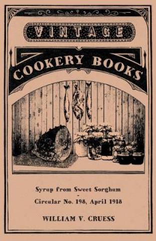 Kniha Syrup from Sweet Sorghum William V. Cruess